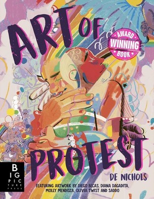 Art of Protest: What a Revolution Looks Like by De Nichols Paperback Book