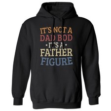 Not A Dad Bod Its A Father Figure - Funny Fathers Day Unisex Hooded Sweatshirt