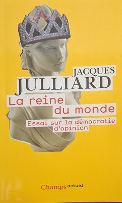 Jacques Julliard - Die Königin der Welt