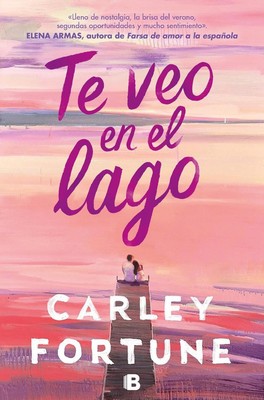 Te veo en el lago / Treffen Sie mich am See von Carley Fortune Taschenbuch