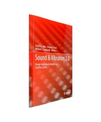Sound & Vibration 2.0: Design Guidelines for Health Care Facilities: Design Guid