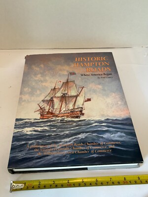 Historic Hampton Roads Where America Began Paul Clancy 2006 First Edition HB