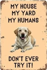 Vintage Tin Metal Signs My House My Yard My Humans Don't Ever Try It Labrador