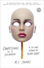 Confessions of a Sociopath: A Life Spent Hiding in Plain Sight - VERY GOOD