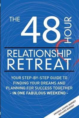 Amanda Adams-Ba The 48 Hour Relationship Retreat: Your Step-By-Ste (Taschenbuch)