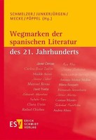Wegmarken Der Spanischen Literatur Des 21. Jahrhunderts Dagmar Schmelzer (U. A.)