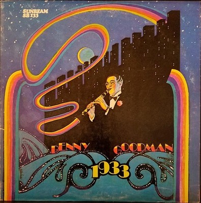 Benny Goodman - 1933 1973 LP, Comp, Ltd Sunbeam (3) SB 133 Very Good Plus (VG+)