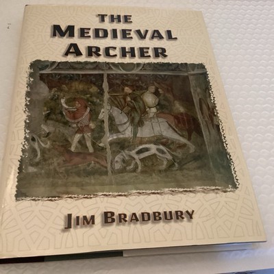 THE MEDIEVAL ARCHER By Jim Bradbury - Hardcover