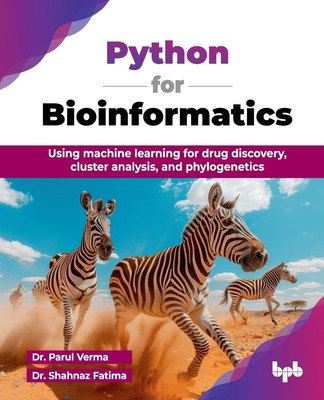 Python for Bioinformatics: Using machine learning for drug discovery, cluste...
