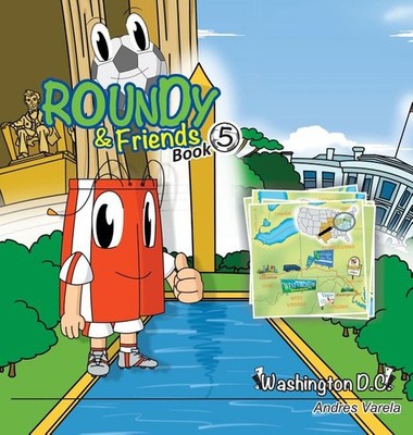 Roundy and Friends: Soccertowns Book 5 - Washington DC Hardcover