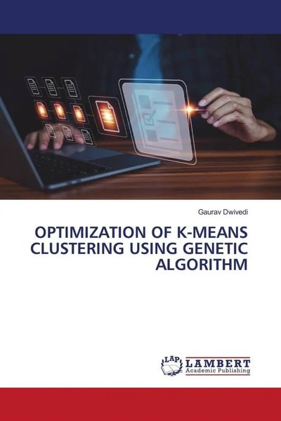 Gaurav Dwivedi | Optimization OF K-MEANS Clustering Using Genetic Algorithm-image