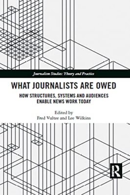 Vultee - Was Journalisten schulden, wie Systeme und Publikum strukturiert werden - J555z