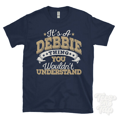 Lustiges T-SHIRT IT'S A DEBBIE NAME THING YOU WOULD'T UNDERSTAND HERREN/DAMEN