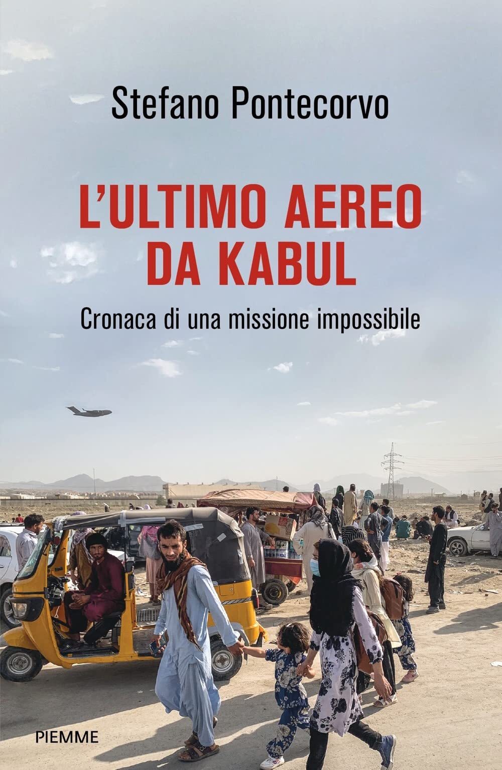 9788856684780 L'ultimo aereo da Kabul. Cronaca di una missione impossibile - Ste