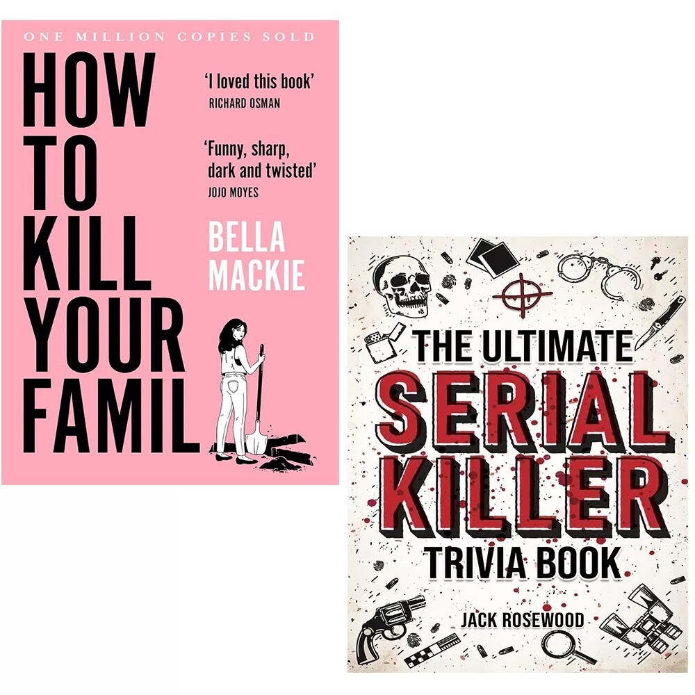 How To Kill Your Family Bella Mackie, Ultimate Serial Killer Trivia 2 Books Set