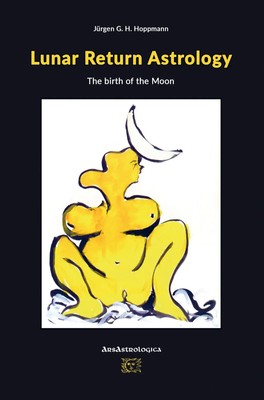 Lunar Return Astrology | the birth of the moon | Jürgen G. H. Hoppmann | Buch