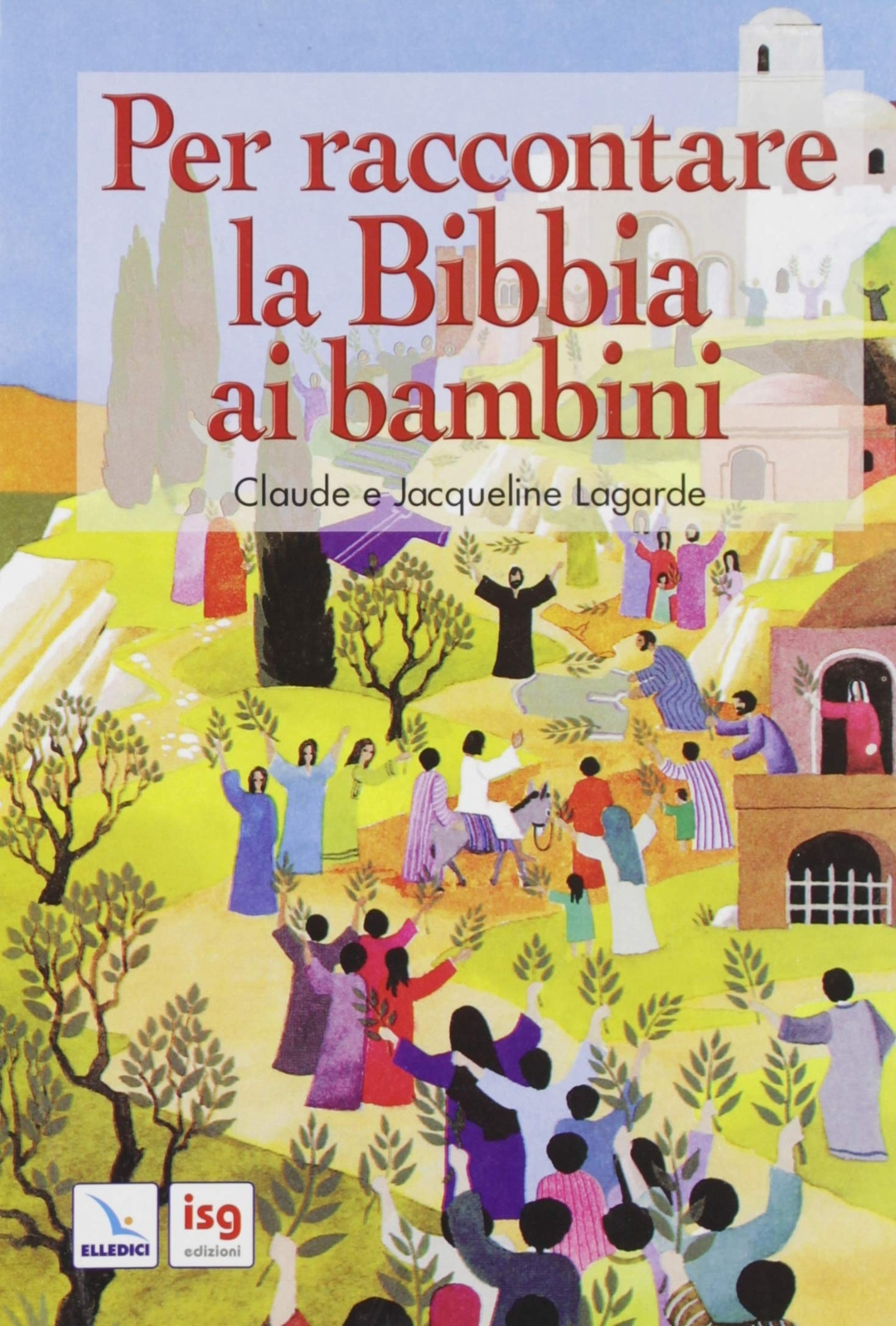 9788874771455 Per raccontare la Bibbia ai bambini - Claude Lagarde,Jacqueline La