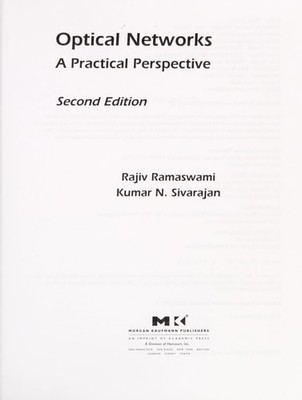 Optical Networks: A Practical Perspective (The Morgan Kaufmann Series in Network