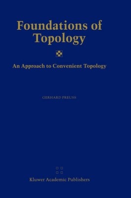 Preu - Foundations of Topology   An Approach to Convenient Topology - - X555z