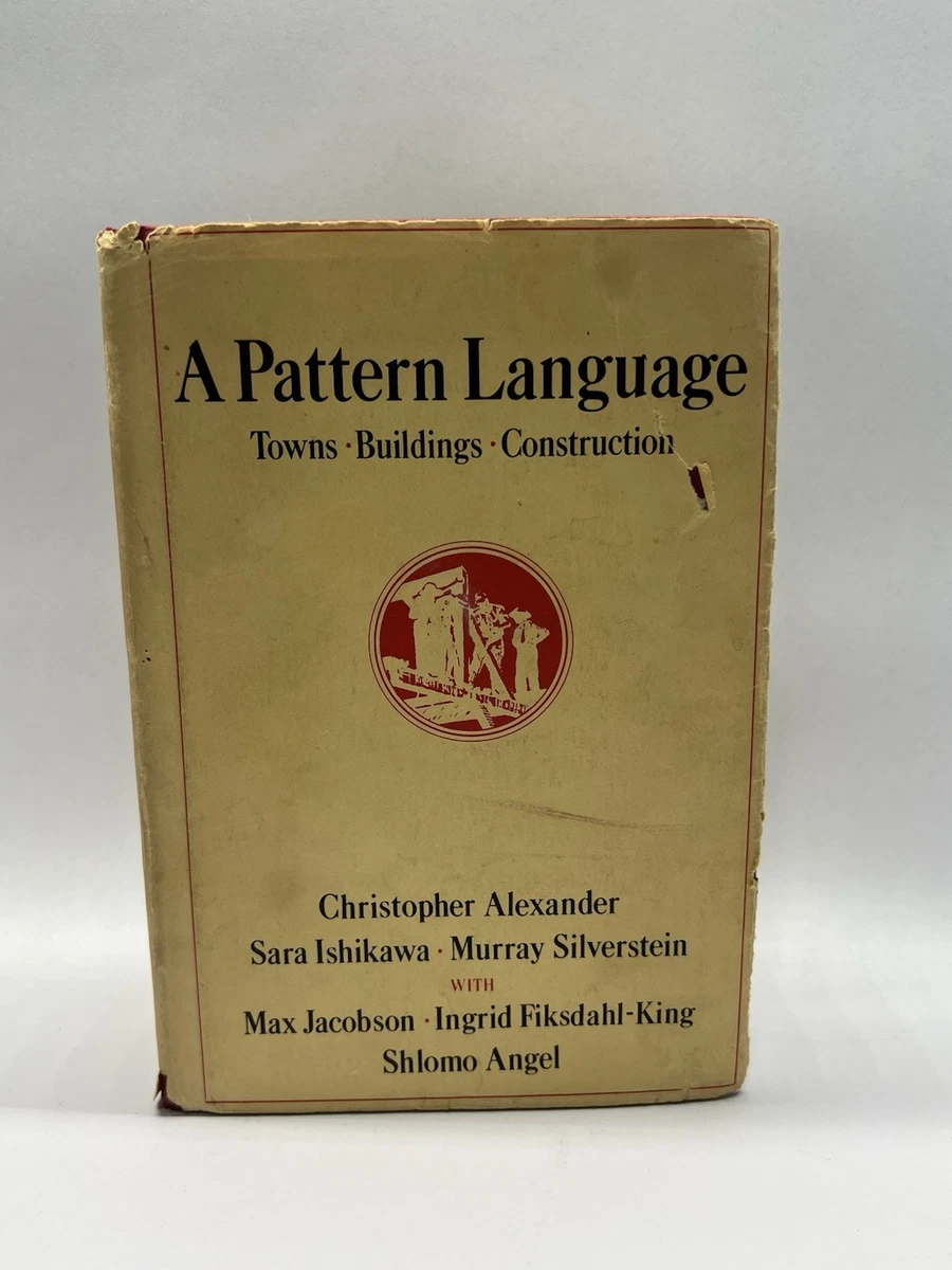 A Pattern Language - Christopher Alexander - 1977 - First edition