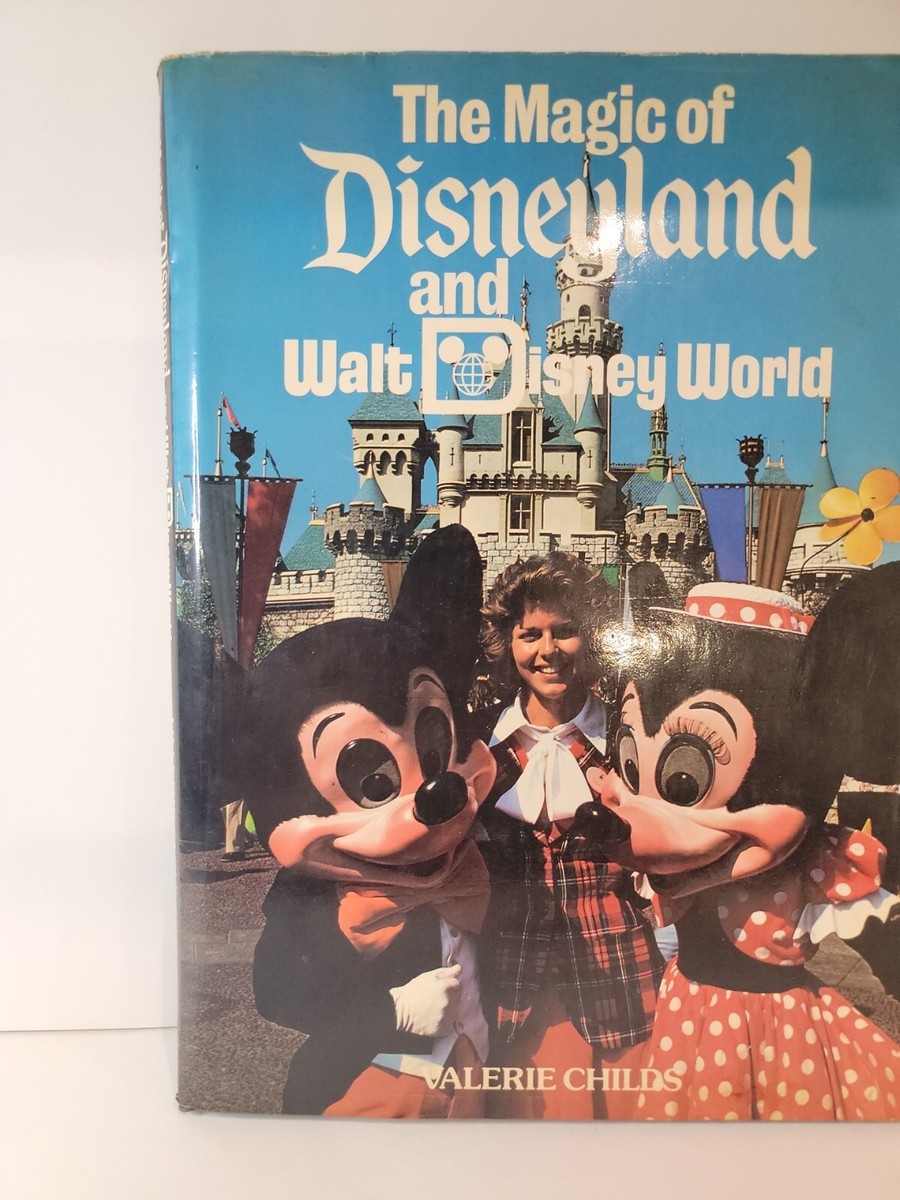 THE MAGIC OF DISNEYLAND AND WALT DISNEY WORLD BY VALERIE