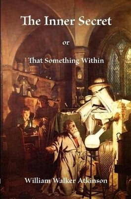 The Inner Secret by William Walker Atkinson (English) Paperback Book