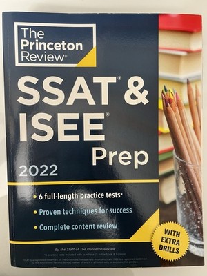 Private Test Preparation Ser.: Princeton Review SSAT and ISEE Prep 2022 : 6...