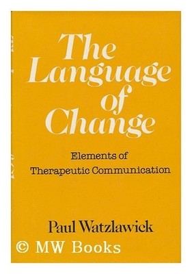 The Language of Change : Elements of Therapeutic Communication Pa