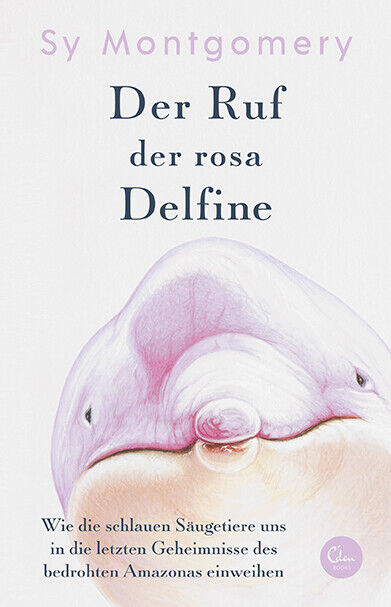 Thumbnail - Sy Montgomery; Gertrud Bauer / Der Ruf Der Rosa Delphine