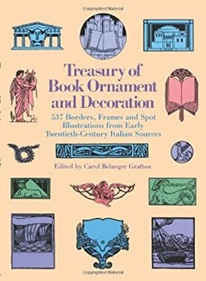 Treasury of Book Ornament and Decoration : 537 Borders, Frames, a