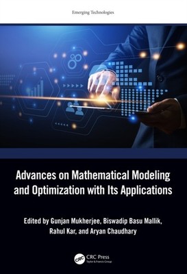 Mukherjee - Advances on Mathematical Modeling and Optimization with It - X555z