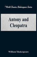 William Shakespeare | Antony And Cleopatra (World Classics Shakespeare Series)