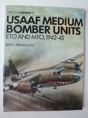 USAAF Medium Bomber Units: ETO & MTO 1942-1945 (Osprey Airwar 7)
