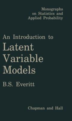 An Introduction to Latent Variable Models by Everitt, Brian; Everett, B.