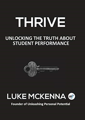 Thrive: Unlocking the Truth about Student Performance - Paperback / softback NEW