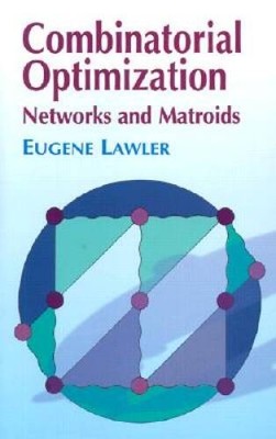 Combinatorial Optimization: Networks and Matroids (Dover Books on Mathe - GOOD