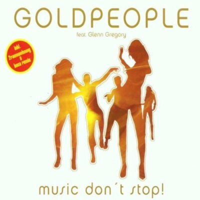 Goldpeople Music don't stop! (2002, feat. Glenn Gregory) [Maxi-CD]