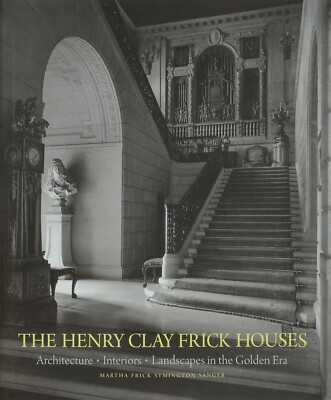 THE HENRY CLAY FRICK HOUSES ARCHITEKTUR INNENRÄUME LANDSCHAFTEN GEBUNDENES BUCH NEU