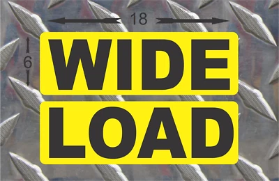 SUPERSIGNS, INC. WIDE LOAD Magnetic sign 6x18 Car Truck Van 18 Wheeler Service Vehicle