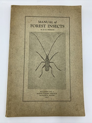 Manual of FOREST INSECTS 1927 Maine  PEIRSON Vintage Entomologoy illustrated 