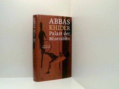 Palast der Miserablen: Roman Roman Khider, Abbas: