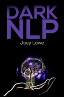 Dark Nlp Joey Lowe Taschenbuch Kartoniert / Broschiert Englisch 2022 Joey Lowe