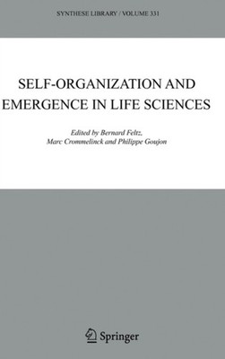 Feltz - Self-organization and Emergence in Life Sciences - New hardbac - X555z
