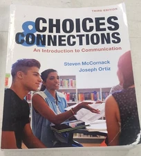 Choices and Connections : An Introduction to Communication by Steven...