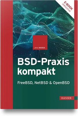 BSD-Praxis kompakt - FreeBSD, NetBSD & OpenBSD | Jens Mania | Bundle | 1 Buch