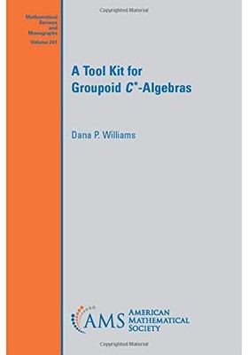 A Tool Kit for Groupoid C-algebras (Mathematical Surveys and Mono