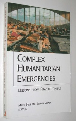 COMPLEX HUMANITARIAN EMERGENCIES: LESSONS FROM By Janz Slead