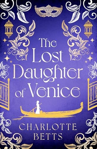 The Lost Daughter of Venice: evocative new historical... - Betts, . Charlotte