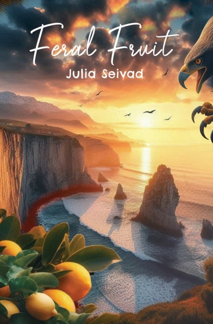 Feral Fruit by Julia Seivad (Paperback Book)