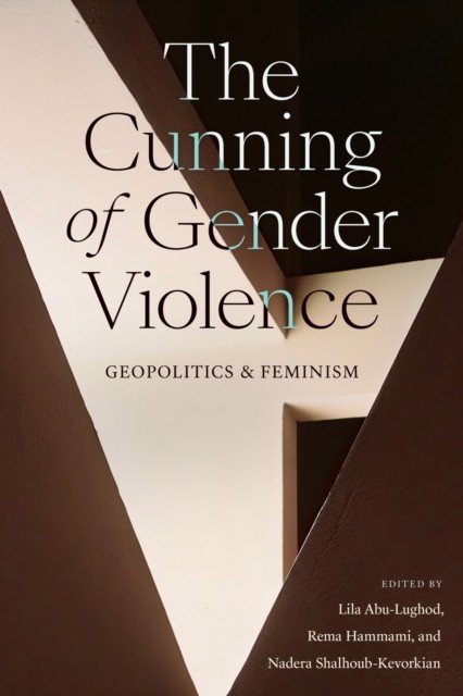 The Cunning of Gender Violence by Lila Abu–lughod PAPERBACK 9781478020431